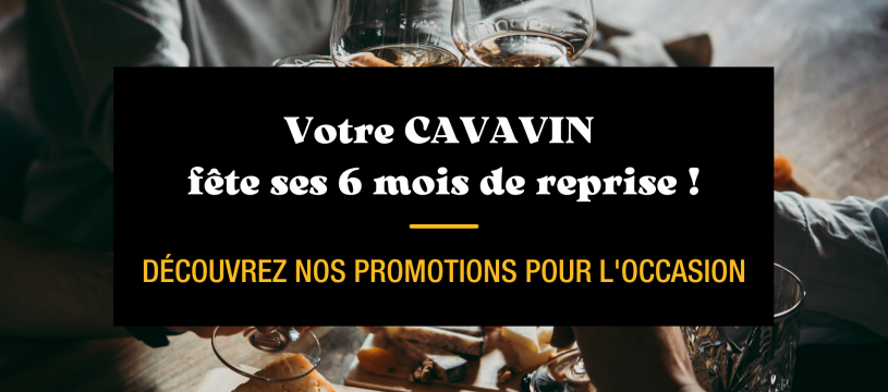 Votre CAVAVIN fête ses 6 mois de reprise !